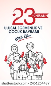 23 Nisan Ulusal Egemenlik ve Cocuk Bayramı Translation: Happy April 23 National Sovereignty and Children's Day. 