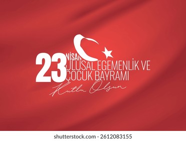 23 nisan ulusal egemenlik ve çocuk bayramı kutlama tasarımı. 23 Nisan tasarımı. Translation: April 23 National Sovereignty and Children's Day celebration design. April 23 design.