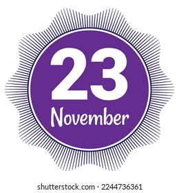 23 November, Date template. Useful design for calendar or event promotion. Vector illustration EPS 10 File. Isolated on white background. 