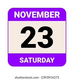 23 November, Saturday. Date template. Useful design for calendar or event promotion. Vector illustration EPS 10 File. Isolated on white background. 