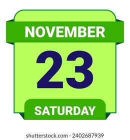 23 November, Saturday. Date template. Useful design for calendar or event promotion. Vector illustration EPS 10 File. Isolated on white background. 