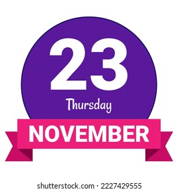 23 de noviembre, jueves. Plantilla de fecha. Diseño útil para la promoción de calendarios o eventos. Ilustración vectorial Archivo EPS 10. Aislado sobre fondo blanco. 