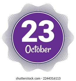 23 October, Date template. Useful design for calendar or event promotion. Vector illustration EPS 10 File. Isolated on white background.