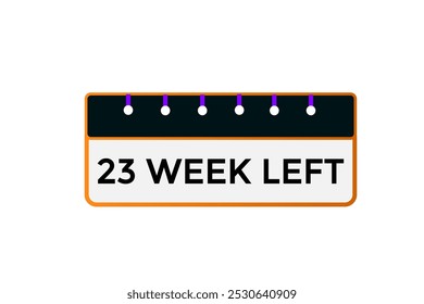 23 week left, icon, stile, timer, countdown, clock, time,  background, template, 23  week left countdown, sticker, left banner, business, sale, label button
