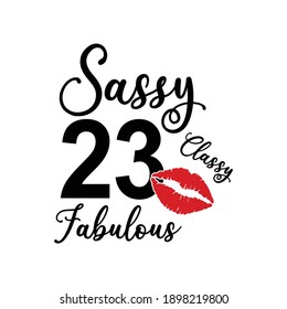 23 year Sassy classy fabulous Text on White Background, Invitation or Poster Template, Vector Graphic for Banners, Flyers or Social Media Use,EPS.10