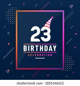 23 years birthday greetings card, 23 birthday celebration background colorful free vector.