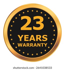 23 Years warranty label, badge, icon, logo. Golden and black twenty three years warranty round sticker isolated on white background. Vector illustration