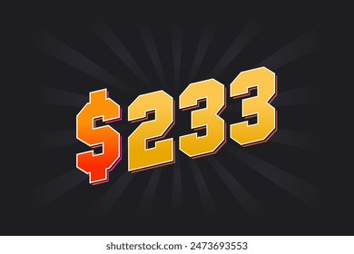 233 Dollar American Money vector text symbol. $233 USD United States Dollar stock vector