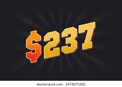 237 Dollar American Money vector text symbol. $237 USD United States Dollar stock vector