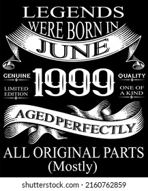 23rd Birthday Vintage Legends Born In June 1999 23 Years Old
