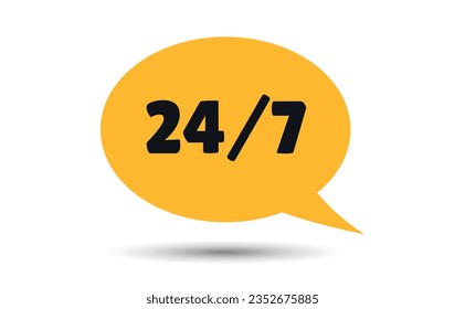 24 7 speech bubble vector illustration. Communication speech bubble with 24 7 text.