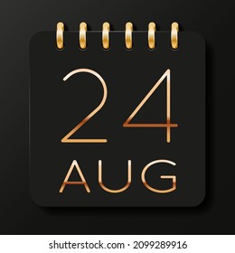 24 day of the month. August. Luxury calendar daily icon. Date day week Sunday, Monday, Tuesday, Wednesday, Thursday, Friday, Saturday. Gold text. Black background. Vector illustration.