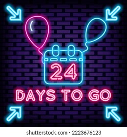 24 Days To Go Badge in neon style. On brick wall background. Announcement neon signboard. Trendy design elements. Vector Illustration