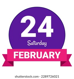 24 February, Saturday. Date template. Useful design for calendar or event promotion. Vector illustration EPS 10 File. Isolated on white background. 