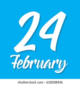 24 february, text design. Vector calligraphy. Typography poster. Usable as background.