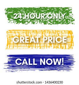 24 Hour Only, Great Price, Call Now. Set of three sale banners on the colorful painted spots. Vector illustration