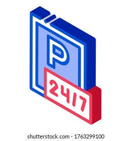 24 Hour Parking Icon Vector. Isometric 24 Hour Parking sign. color isolated symbol illustration
