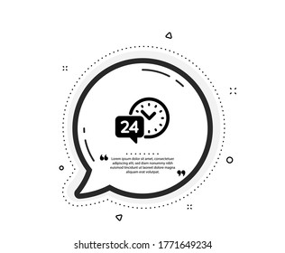 24 hour time service icon. Quote speech bubble. Call support sign. Feedback chat symbol. Quotation marks. Classic 24h service icon. Vector