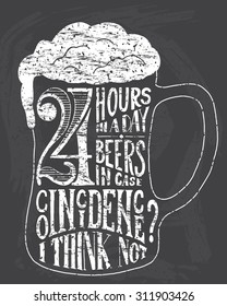 24 hours in a day, 24 beers in case. Coincidence? I think not. Handmade Typographic Art for Poster Print Greeting Card T shirt apparel design, hand crafted vector illustration. 