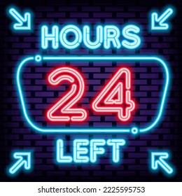 24 hours left Neon signboards. Glowing with colorful neon light. Night advensing. Modern trend design. Vector Illustration