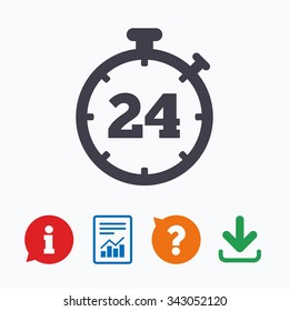 24 hours Timer sign icon. Stopwatch symbol. Customer support service. Information think bubble, question mark, download and report.