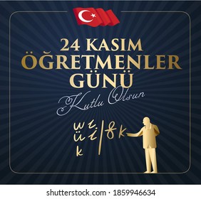 24 Kasim Ogretmenler Gunu Kutlu Olsun. Translation: November 24 with a teacher's day.
