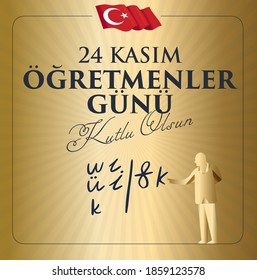 24 Kasim Ogretmenler Gununuz Kutlu Olsun. Translation: Turkish holiday, November 24 with a teacher's day. Graphic for Design Elements. Greeting Card.