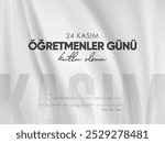 24 Kasım Öğretmenler Günü kutlama tasarımı. Translation: November 24 Teacher