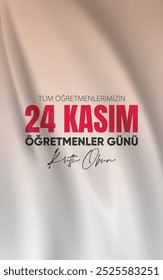 24 Kasım Öğretmenler Günü kutlama tasarımı. Translation: November 24 Teacher's Day. 24 november teacher's day design.	