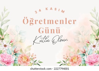 24 Kasım Öğretmenler Günü Kutlu Olsun. In English Translated: Happy 24 November Teacher's Day.