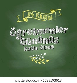 24 kasım öğretmenler gününüz kutlu olsun.
tebeşir ile öğretmenler günü yazısı.
Happy Teachers' Day, November 24th.