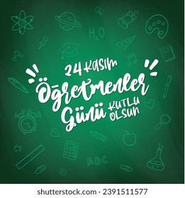 24 Kasım Türkçe Öğretmenler Günü,  Türkçe: 24 Kasım, Öğretmenler Günü kutlu olsun. (Translate: Happy Teachers' Day on November 24th)