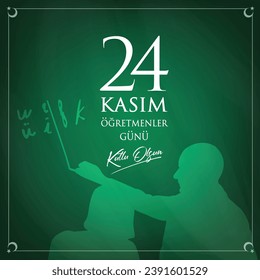 24 Kasım Türkçe Öğretmenler Günü,  Türkçe: 24 Kasım, Öğretmenler Günü kutlu olsun. (Translate: Happy Teachers' Day on November 24th)