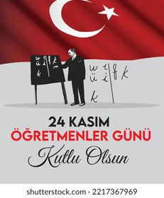 24 kasım öğretmenler günü kutlu olsun.
Translate: November 24 with a teacher's day. 