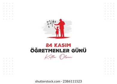 24 Kasım Öğretmenler Günü Kutlu Olsun. Translation: Happy teachers' day on 24 November