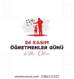 24 Kasım Öğretmenler Günü Kutlu Olsun. Translation: Happy teachers' day on 24 November