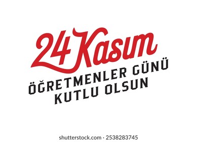 24 kasım öğretmenler günü kutlu olsun. tradução: feliz dia dos professores 24 de novembro