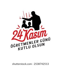 24 kasım öğretmenler günü kutlu olsun. tradução: feliz dia dos professores 24 de novembro