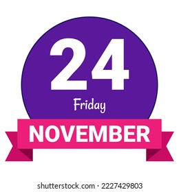 24 de noviembre, viernes. Plantilla de fecha. Diseño útil para la promoción de calendarios o eventos. Ilustración vectorial Archivo EPS 10. Aislado sobre fondo blanco. 
