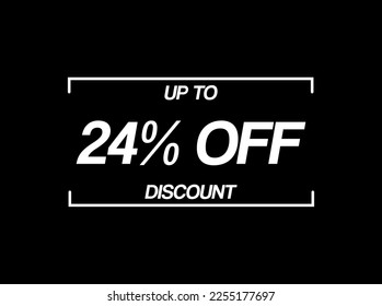 Up to 24% off. Vector 24% discount, sale and promotion concept. Retail sales banner design isolated on black background