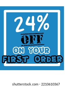 24% off your first order vector art illustration in fantastic font and blue background with black and white lettering colors, for first purchase Big sale and super percent sale coupon code voucher 