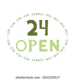 "24 open" icon. Concept of 24 7, open 24 hours, customer service, emergency, open around the clock, call center, store, open everyday. Vector illustration, flat design.