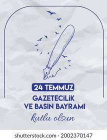 24 Temmuz Gazetecilik Ve Basin Bayrami Kutlu Olsun. Translate: Happy 24 July journalism and press day