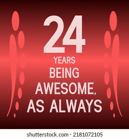 24 years being awesome as always,celebration, anniversary, birthday, isolated on a gradient background.