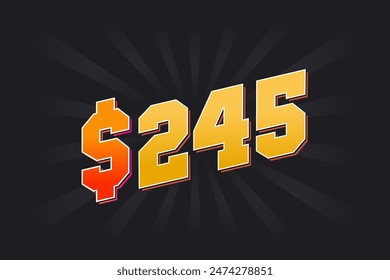 245 Dollar American Money vector text symbol. $245 USD United States Dollar stock vector