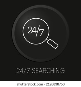 247 buscando icono mínimo de línea vectorial sobre botón 3D aislado en fondo negro. Vector Premium.
