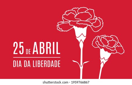 25 April Portugal Freedom Day Carnation Revolution red carnation vector illustration lineart. Translation: "April 25 Freedom Day"