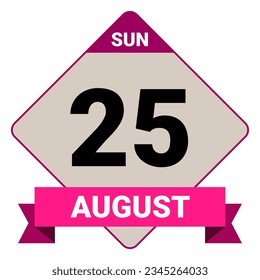 25 August, Sunday. Date template. Useful design for calendar or event promotion. Vector illustration EPS 10 File. Isolated on white background. 