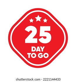 25 day to go countdown banner. Red label Number days left countdown vector illustration template