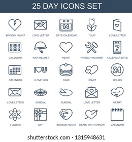 25 day icons. Trendy day icons white background. Included outline icons such as broken heart, love letter, date calendar, tulip, calendar, war helmet. day icon for web and mobile.
